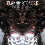 PLANNINGTOROCK - Have it all