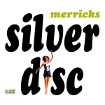 MERRICKS - Silverdisc